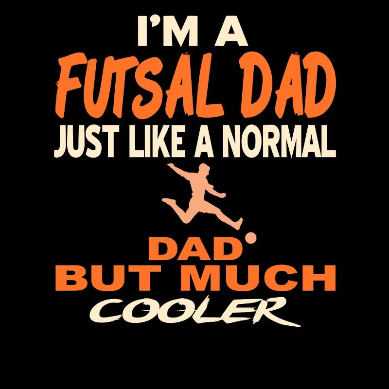 Papa de futsal drôle comme un papa normal mais citation plus cool