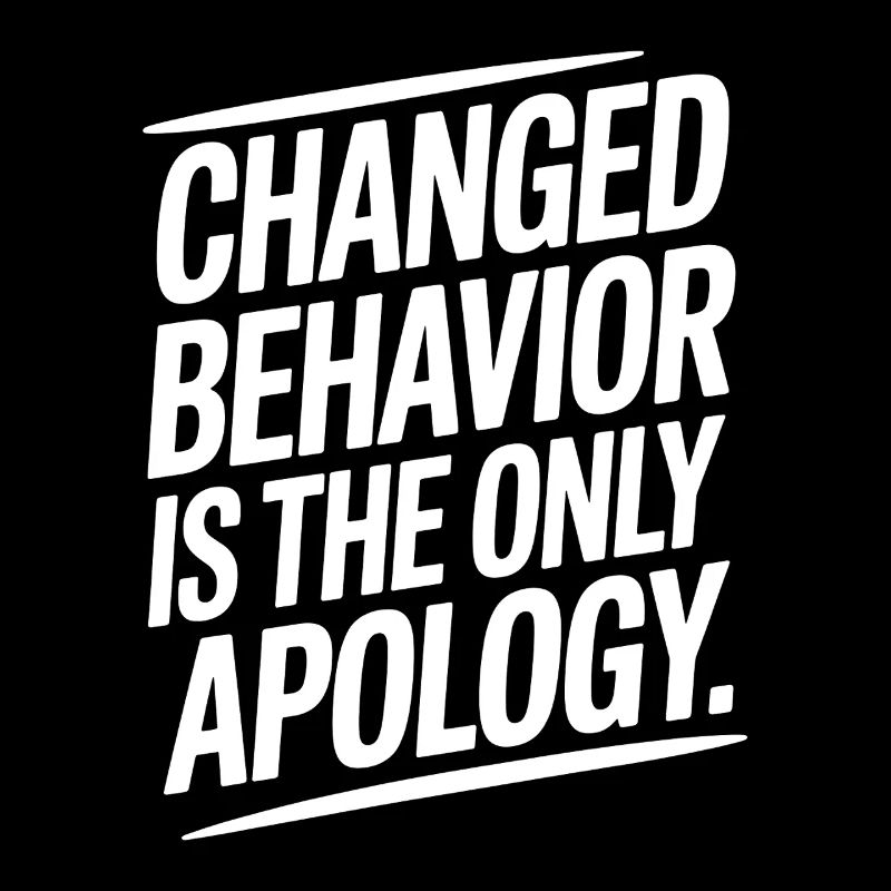 Changed Behavior Is The Only Apology Mindfulness