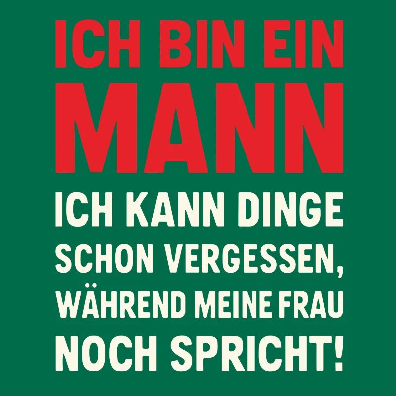 Ich bin ein Mann – lustiger Ehe-Spruch