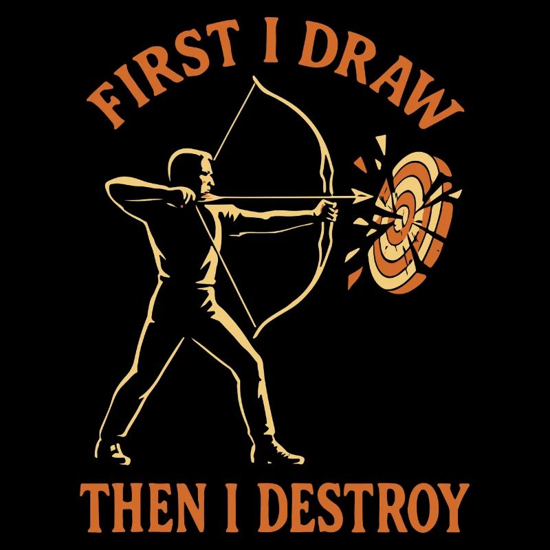 First I pull and then I destroy archery
