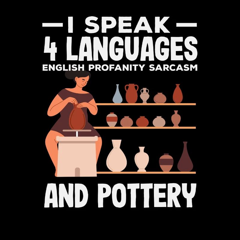 I speak 4 languages and pottery
