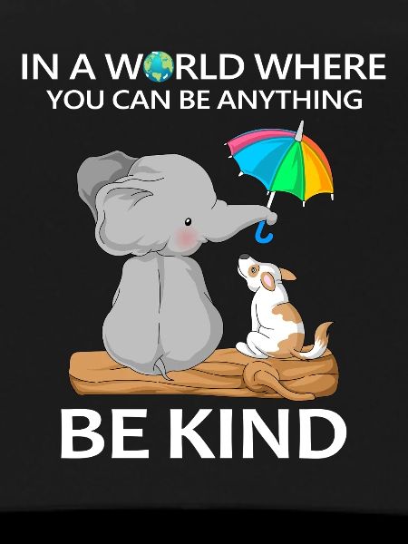 Be Kind Elephant and Dog