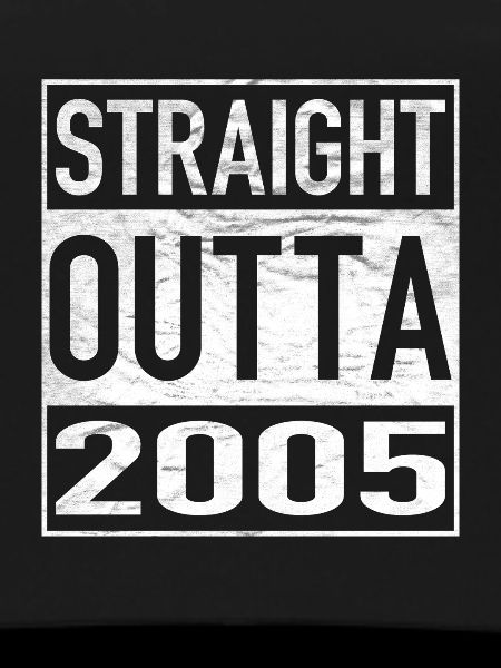Straight Outta 2005