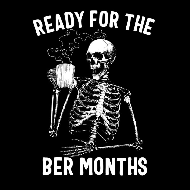 Men Ready For The Ber Months Skeleton Coffee