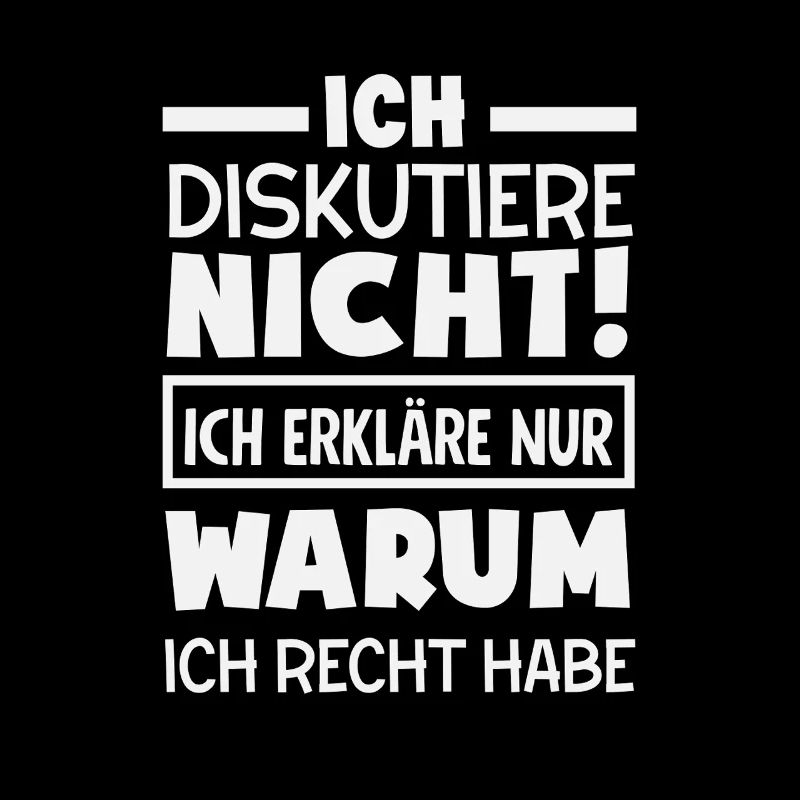 I don't argue – I'm right