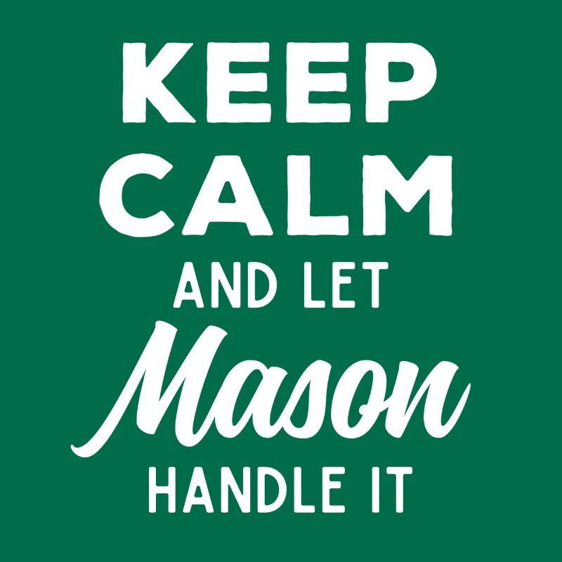 Keep Calm Let Mason Fix It Funny Saying