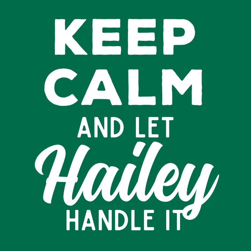 Keep Calm Let Hailey Fix It Funny Saying
