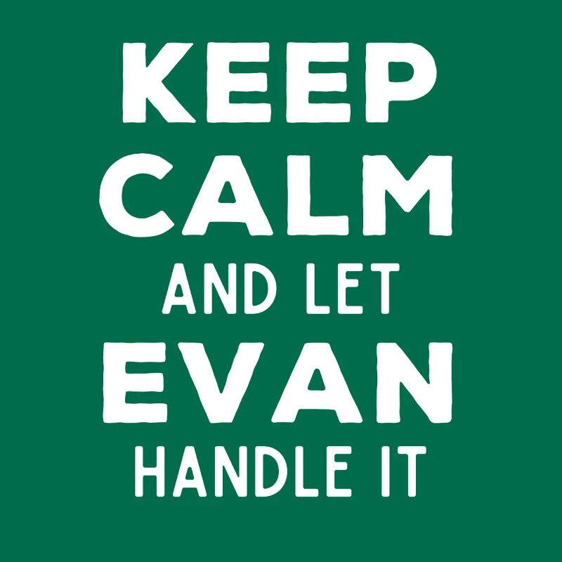 Keep Calm Let Evan sort it out Funny Saying