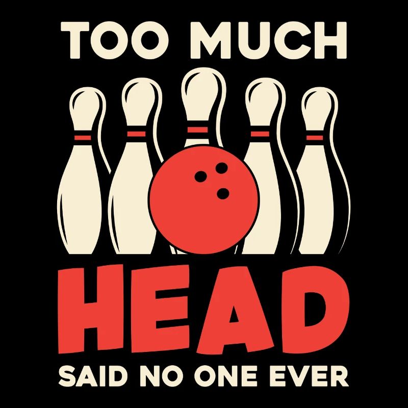 Bowling Humor Too Much Head