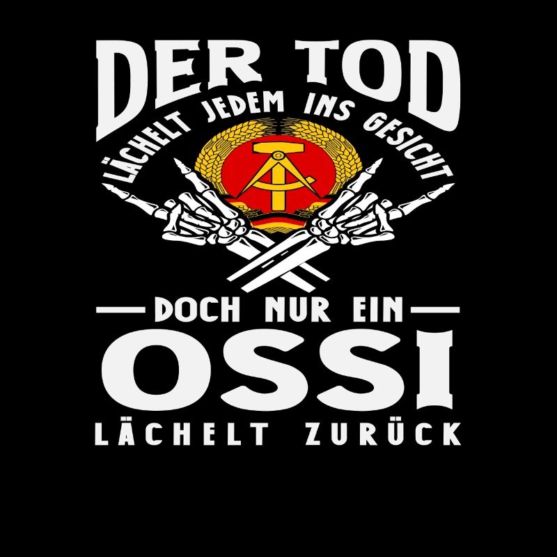 Der Tod Lächelt Ossi Spruch DDR Stolz