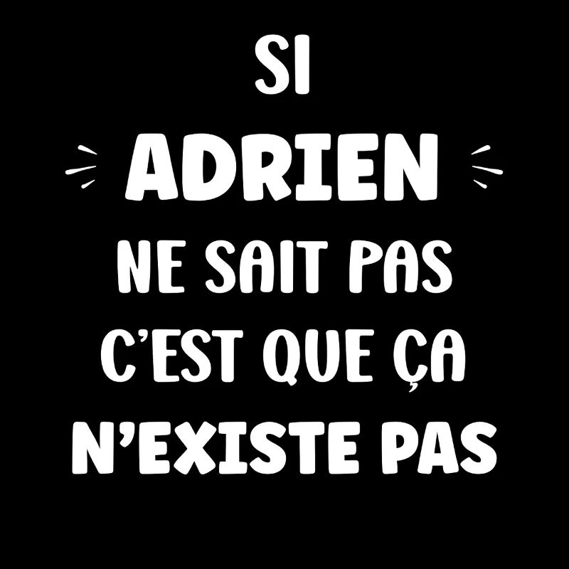 Si Adrien Ne Sait Pas Tee