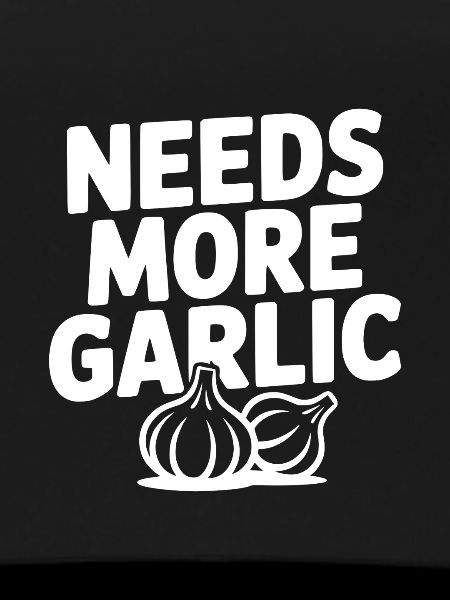 Braucht mehr Knoblauch