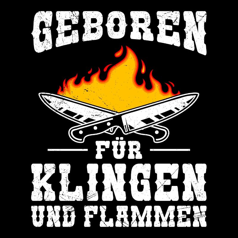 Chef BORN FOR BLADES AND FLAMES Funny