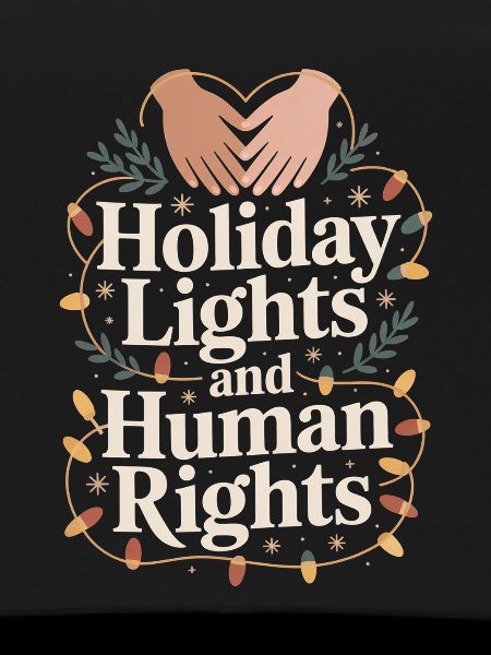 Holiday Lights and Human Rights