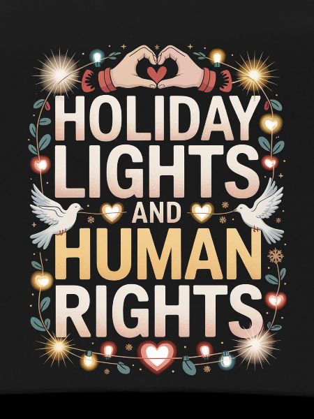 Holiday Lights and Human Rights