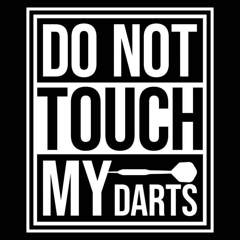 Do Not Touch My Darts Warning Darts Player Humor