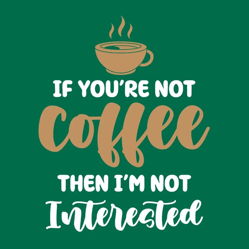 Kaffee oder kein Interesse