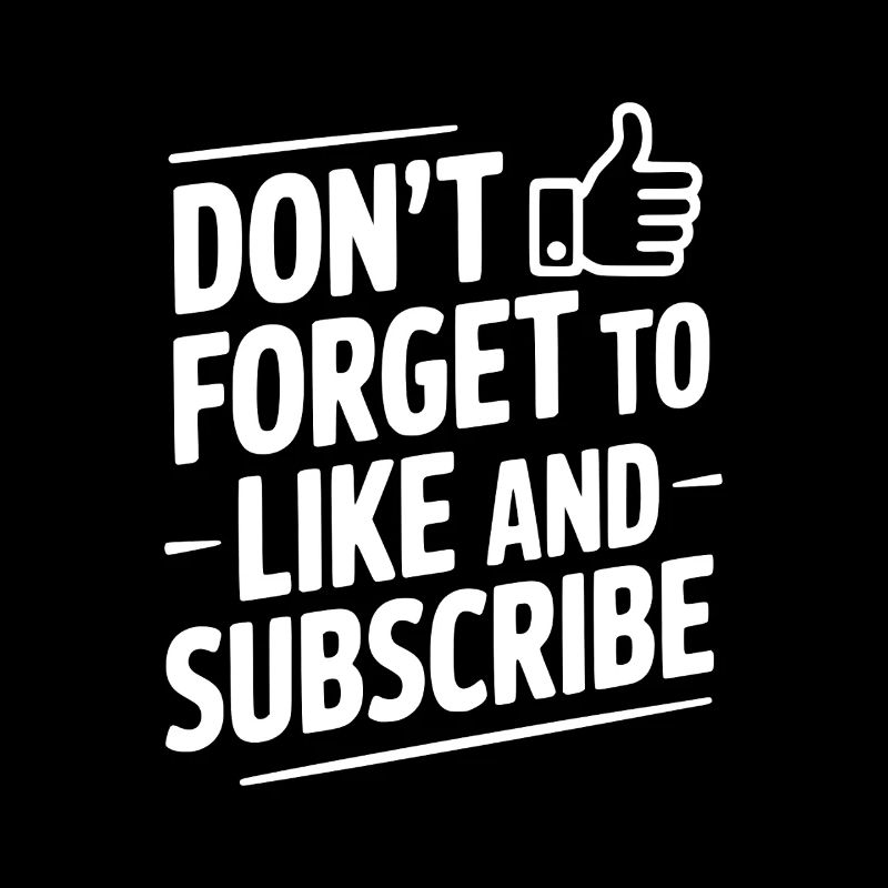 Don't Forget to Like and Subscribe
