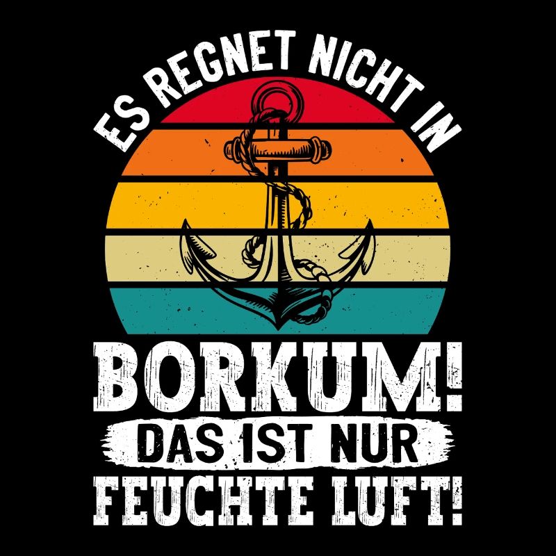 Borkum Island IT DOESN'T RAIN IN BORKUM Funny things