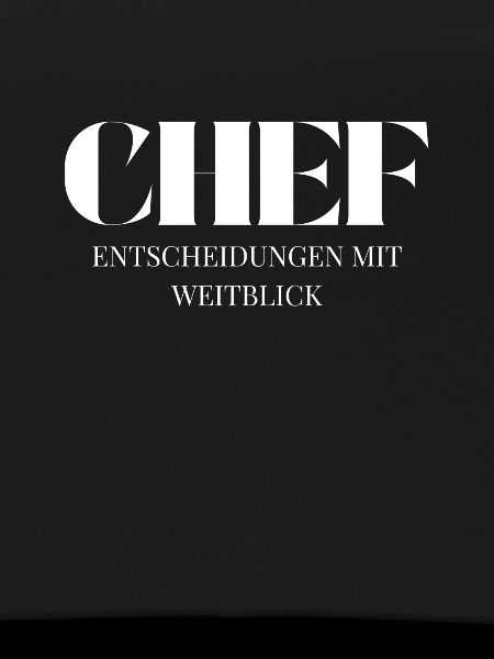 Chef Spruch Entscheidungen mit Weitblick