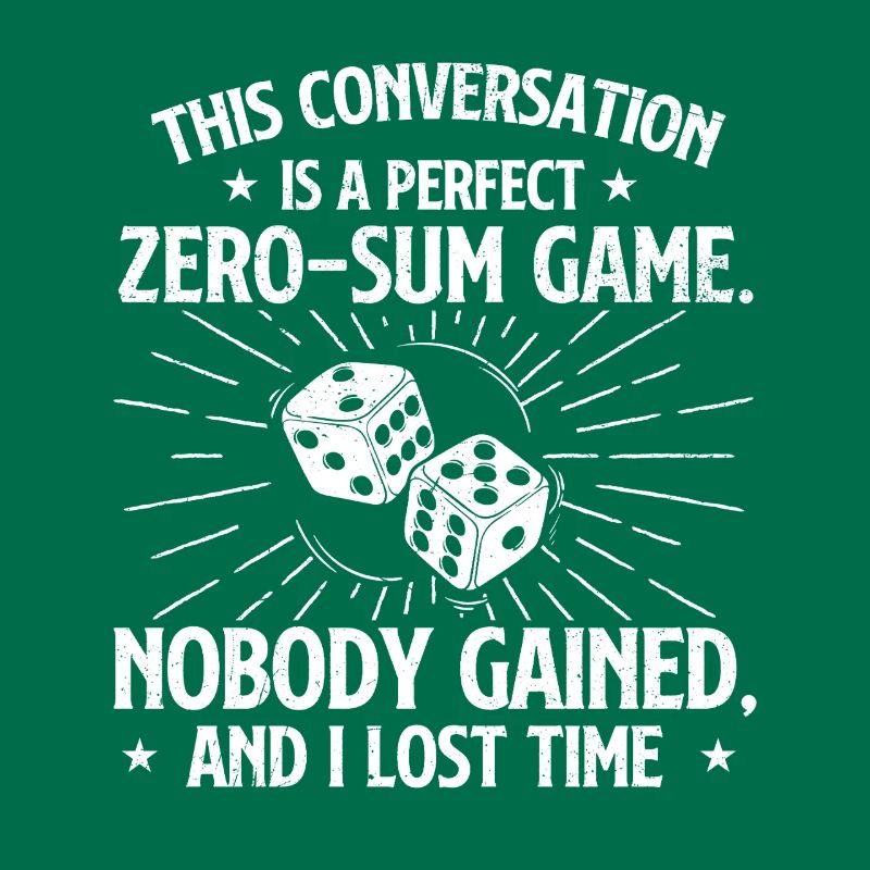 This Conversation Was A Perfect Zero Sum Game