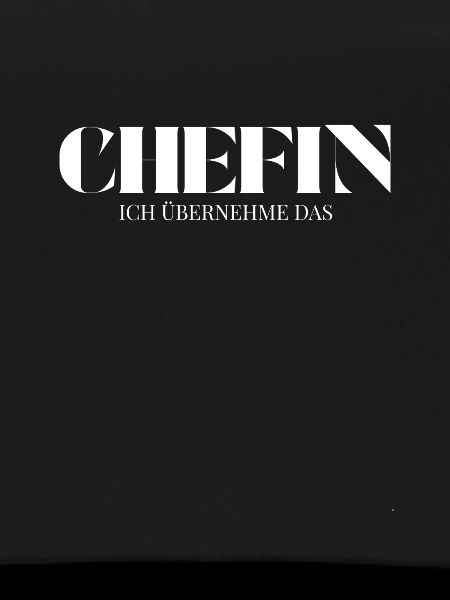 Chefin Spruch Ich übernehme das