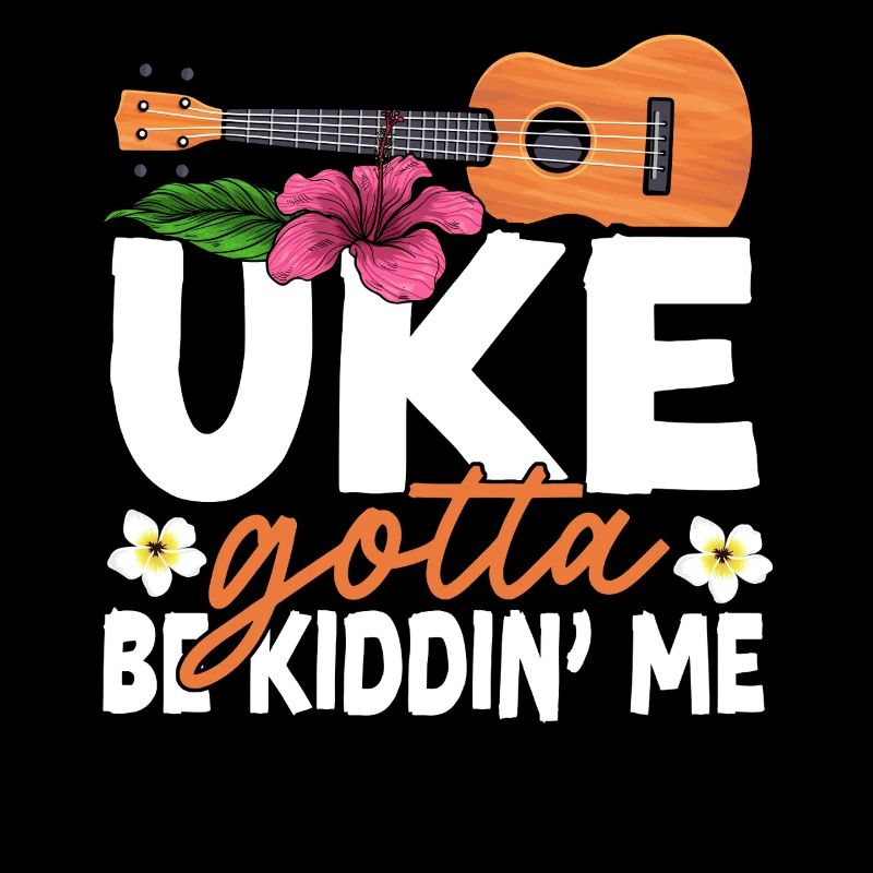 Hawaiian Ukulele Uke Uke Gotta Be