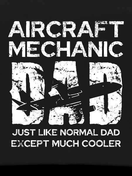 Aircraft mechanic dad: Unique