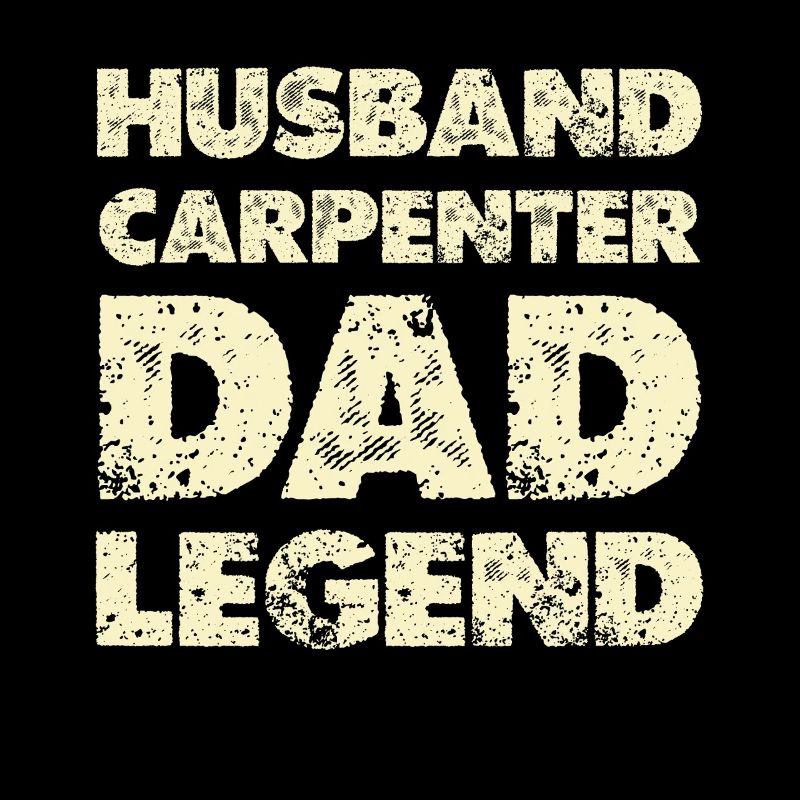 Husband Dad Legend Carpenter