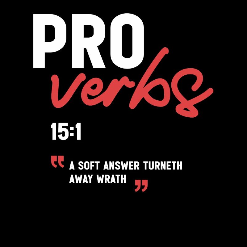 A Soft Answer Turneth Away Wrath Proverbs 15:1 