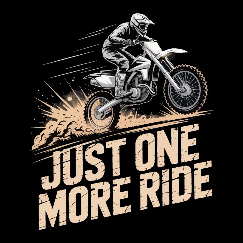 Dirt Biking Just One More Ride 