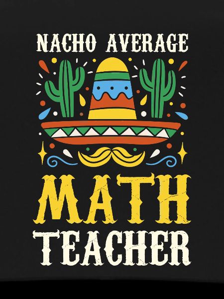 Nacho Average Math Teacher