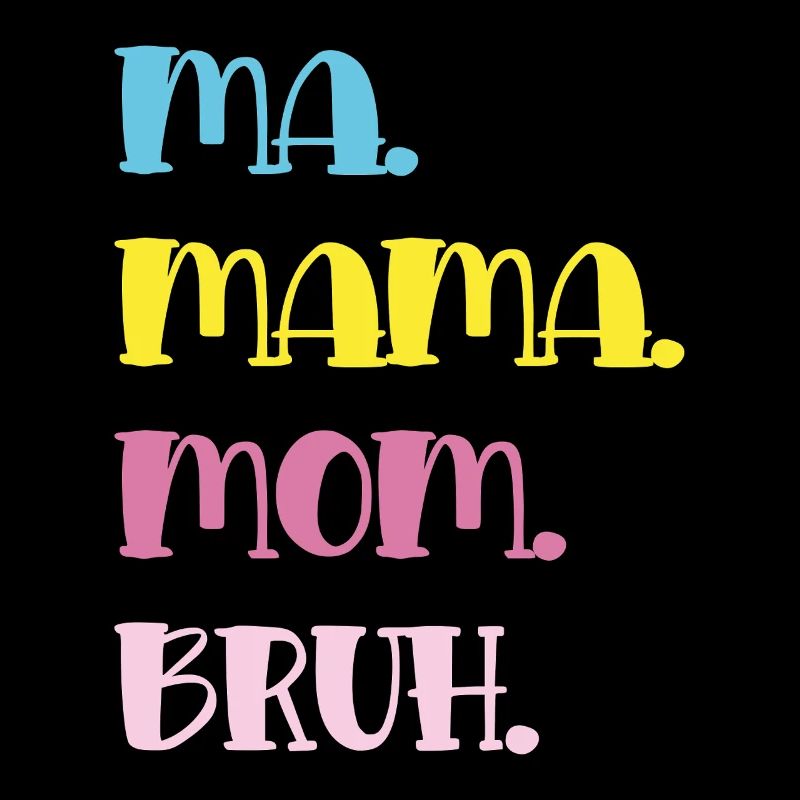 Mama Mom Bruh in Pastel Typography