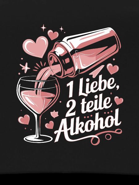 Love Two Parts Alcohol