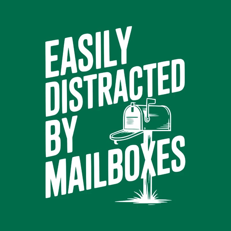 Easily Distracted by Mailboxes
