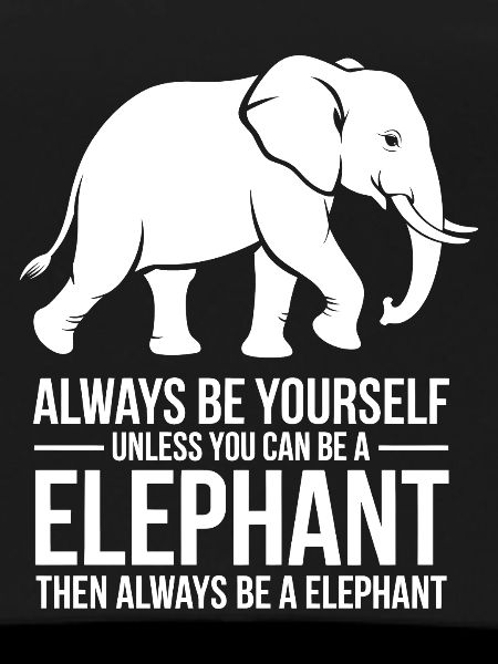 Elephant Sayings Funny Elephant Gift