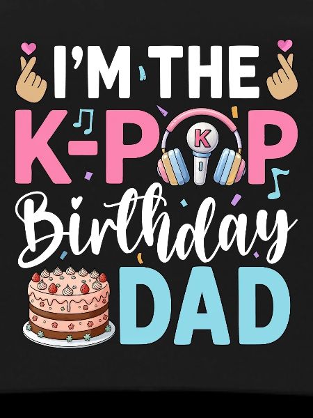 I'm The K-Pop Birthday Dad
