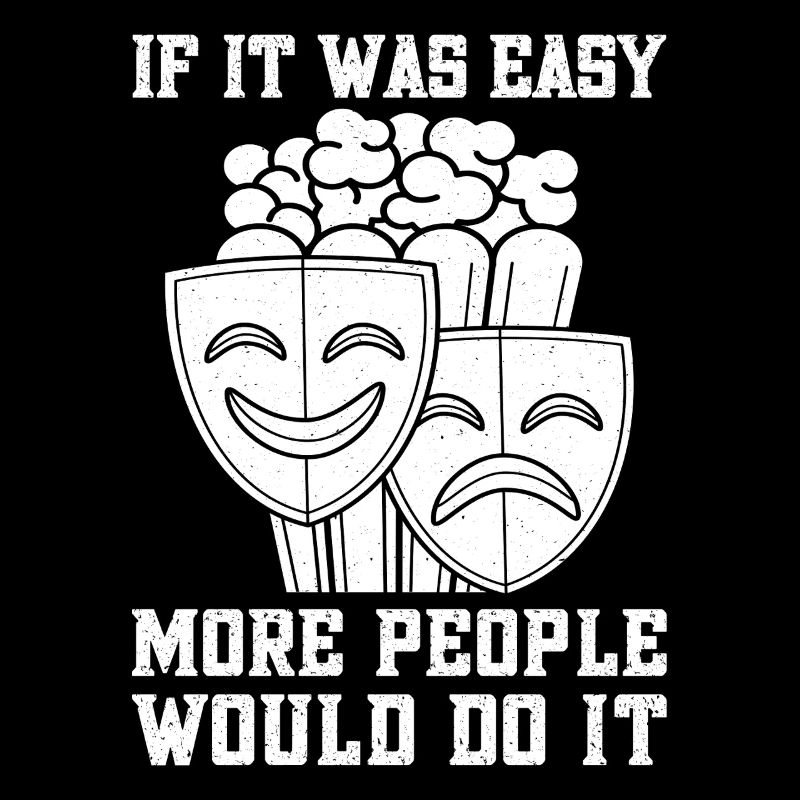 Theater If It Easy More Would Do Actor Musical