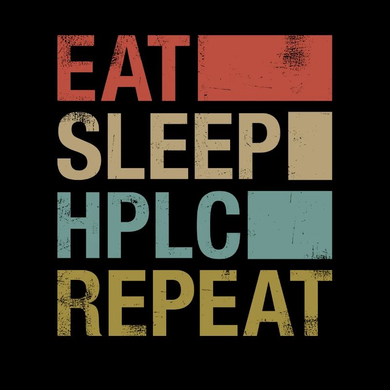 HPLC Performance Chromatography Retro Sleep Repeat