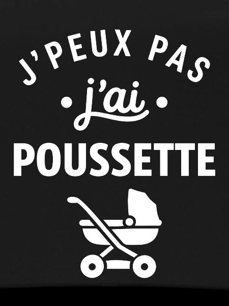 J'peux pas j'ai poussette