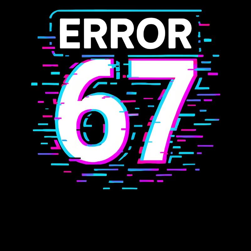 Idée de cadeau Error 67 Six Seven Glitch Cyber Meme