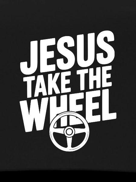 Jesus Take the Wheel