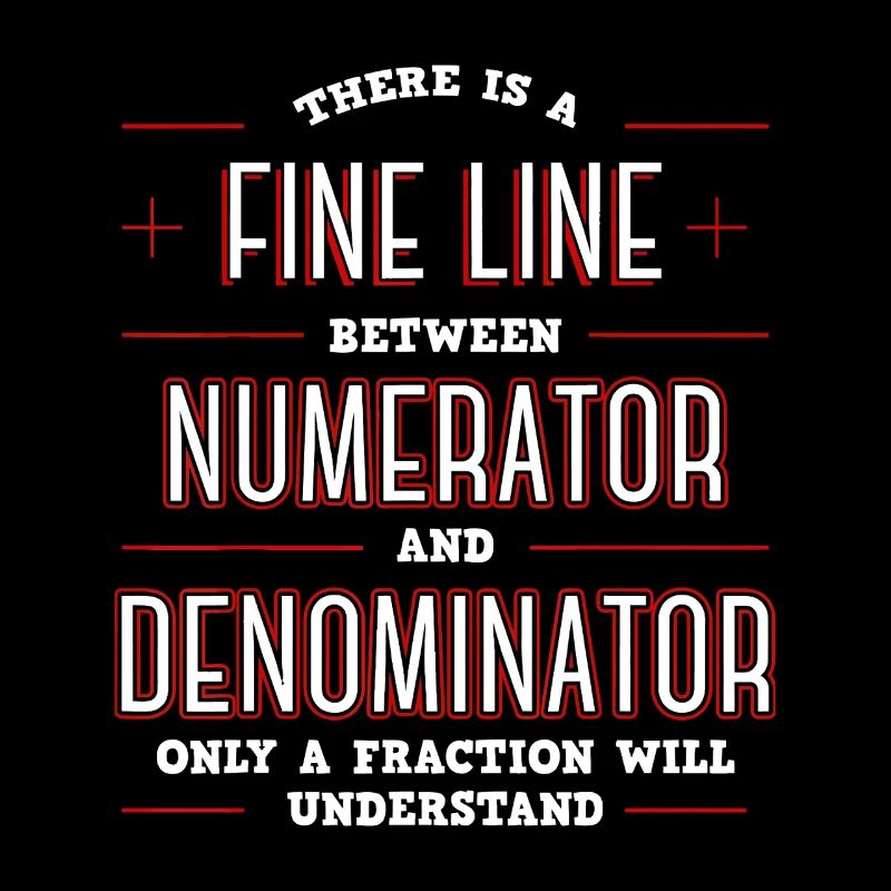 Fine Line Between Numerator Denominator