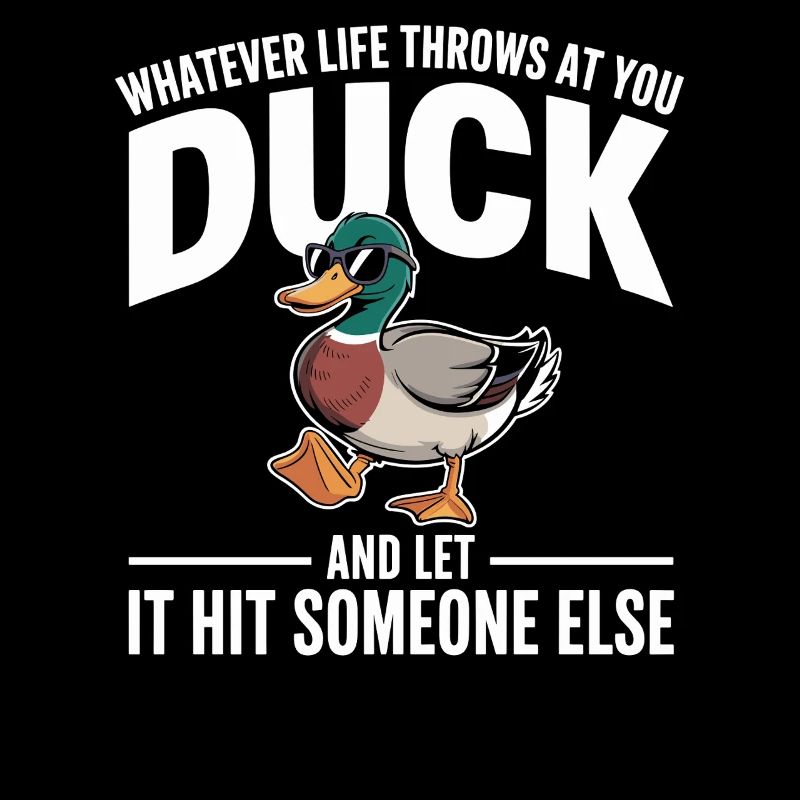 Duck Saying: Let It Hit Others