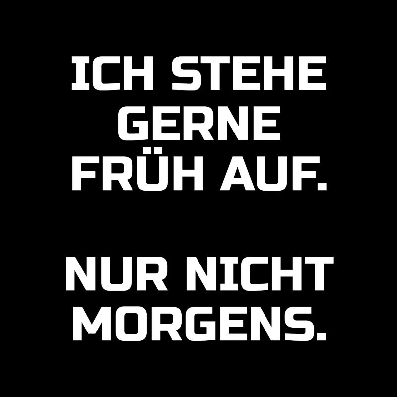 Cooler Frühaufsteher Morgenmuffel Spruch