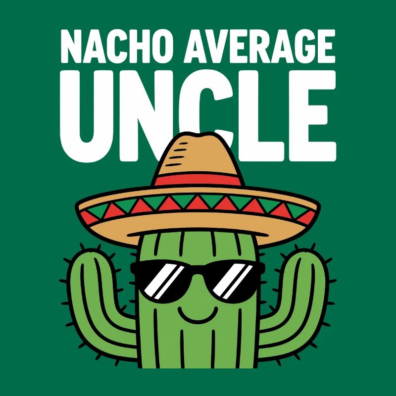Nacho Average Uncle Funny Cinco de Mayo