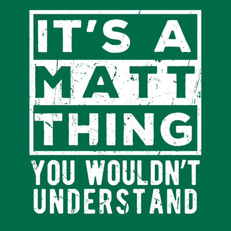 C’est une affaire de Matt que tu ne comprendrais pas