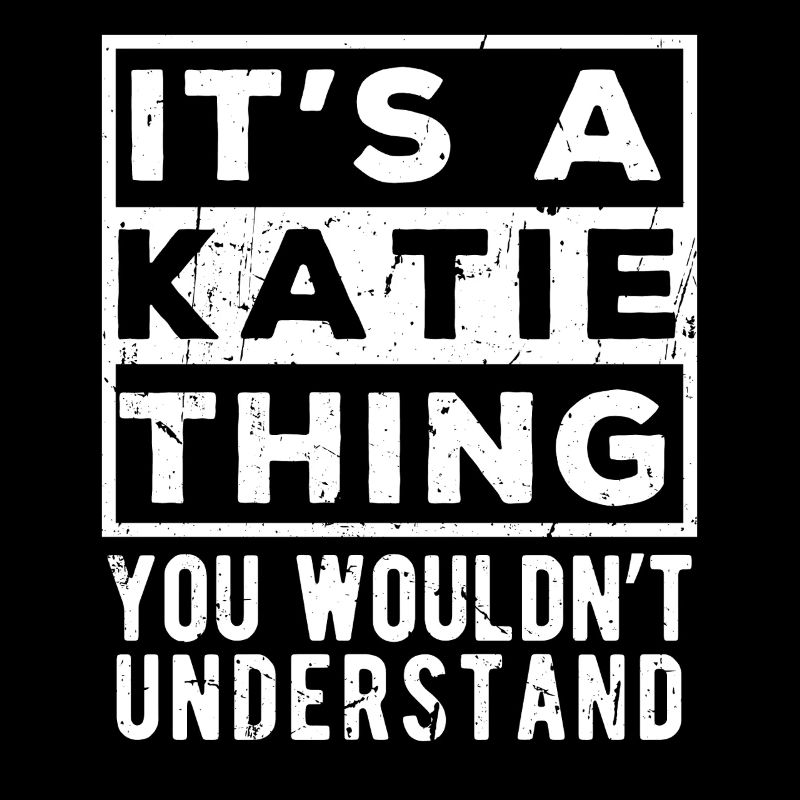 C’est une affaire de Katie que tu ne comprendrais pas