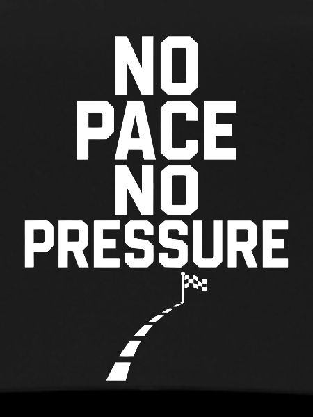 No Pace No Pressure