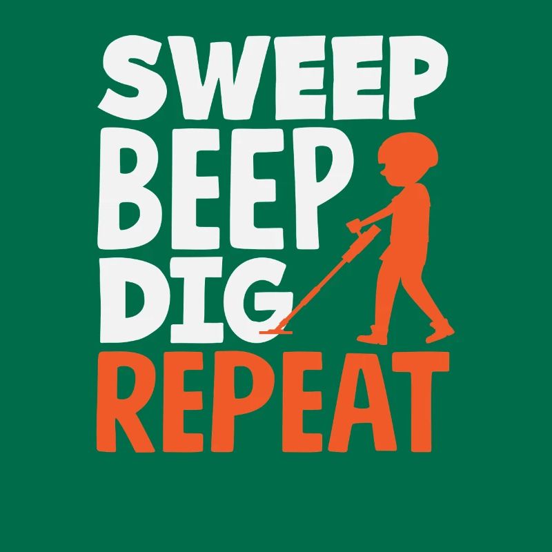 Sweep Beep Dig Repeat Detectorist Hobby